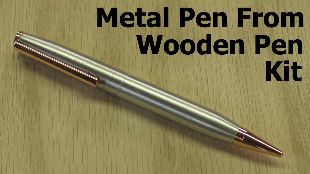 Making a Metal Pen from a Wooden Pen Kit