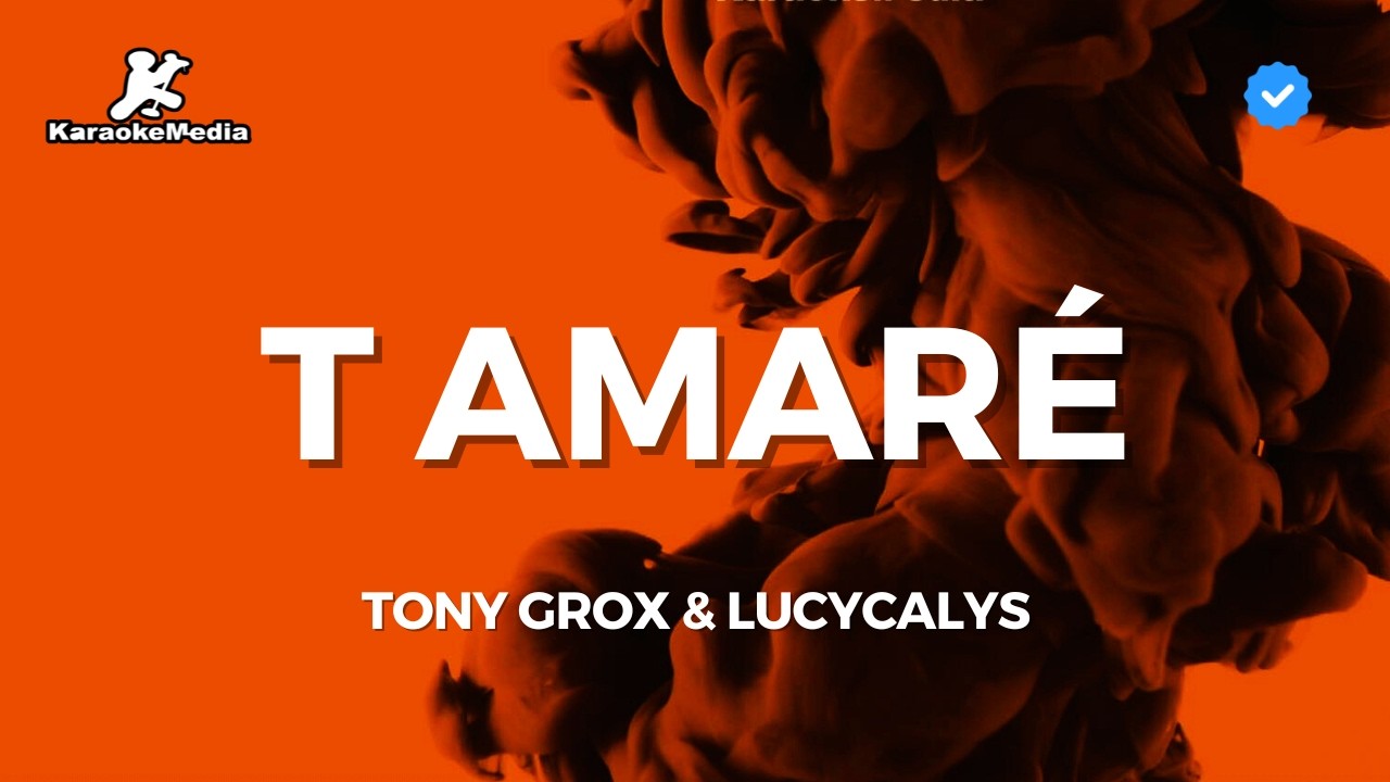 Tony Grox & Lucycalys – “T amaré” (Karaoke con letra)