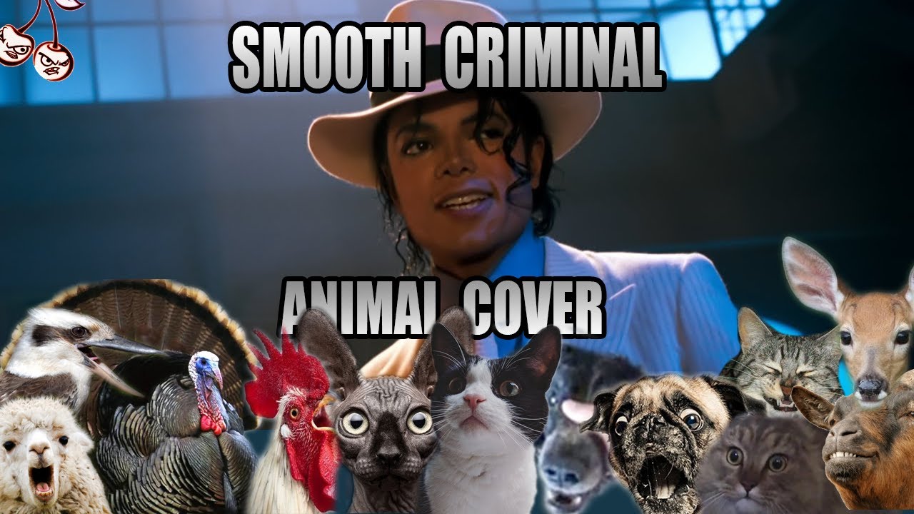 Michael Jackson - Smooth Criminal (Animal Cover)