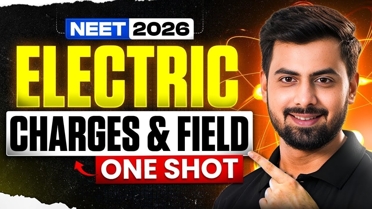 NEET 2026🔥 | Electric Charges & Fields One Shot | Class 12th | Tushar Patel