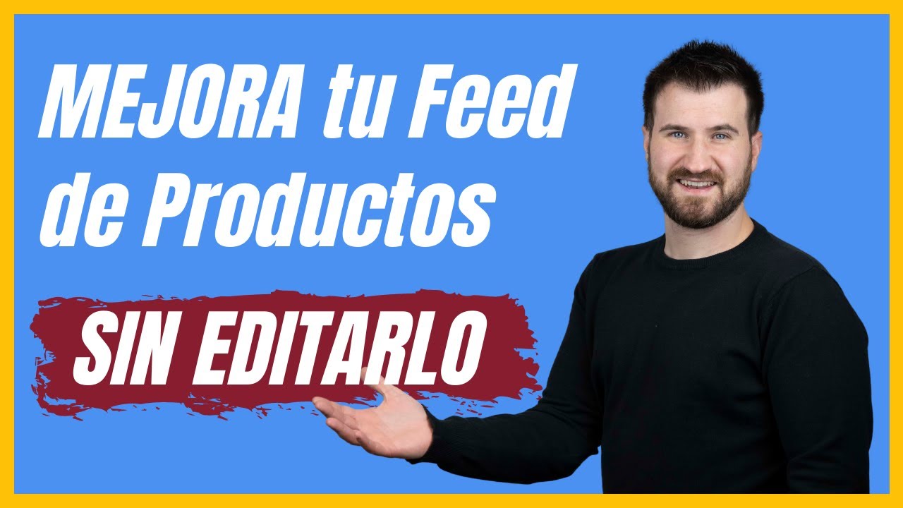 💡Cómo crear un FEED COMPLEMENTARIO de Google Shopping / Merchant Center🎯