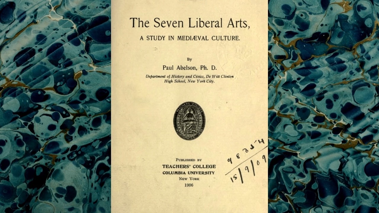 The Seven Liberal Arts: A Study in Mediaeval Culture [Paul Abelson]