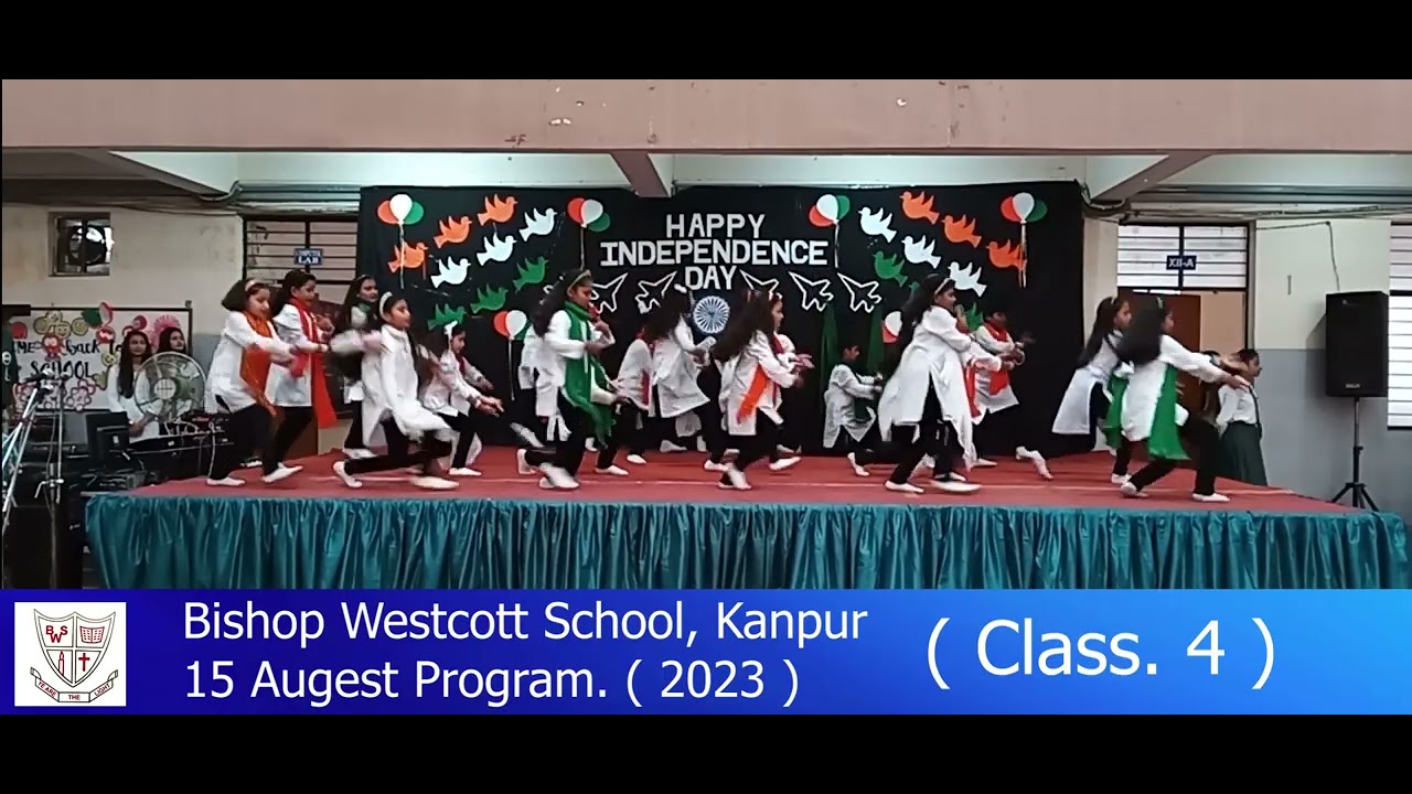 15 Aug 2023 Program by Class IV     Bishop Westcott School, Kanpur