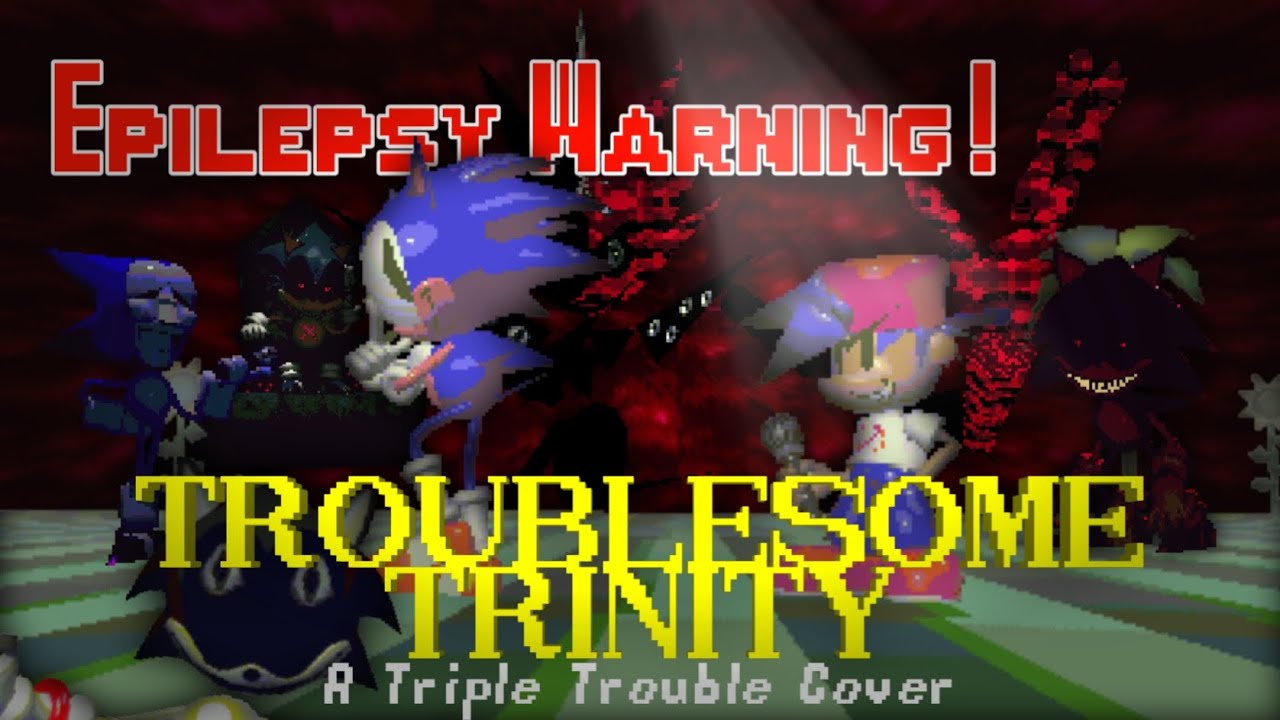 Troublesome Trinity - Triple Trouble Rewrites cover | Vs. Sonic.EXE fan-cover.