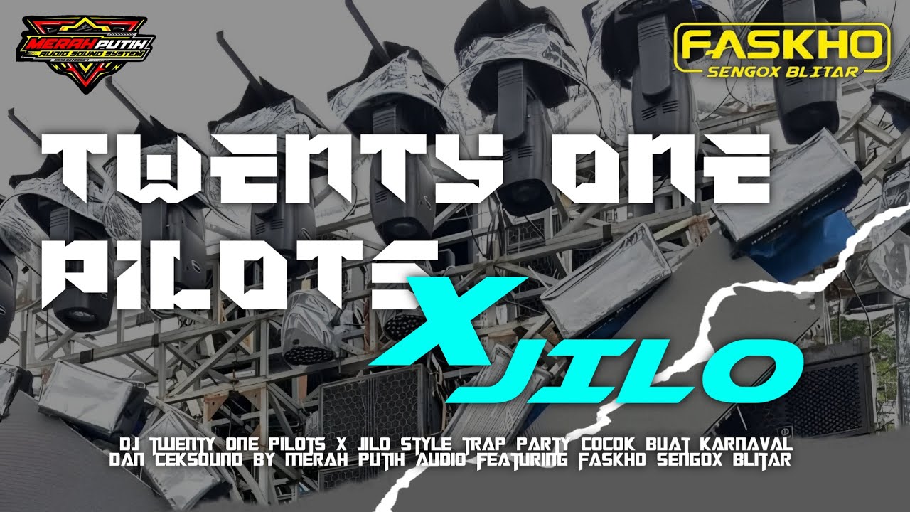 DJ TWENTY ONE PILOTS X JILO STYLE TRAP PARTY‼️ - COCOK BUAT KARNAVAL & CEKSOUND🔥