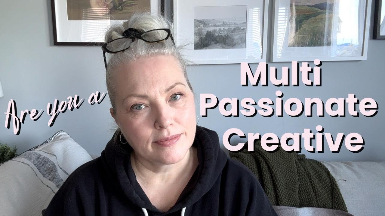 Are you a Multi passionate creative? Celebrate your gift and follow your inspiration. #creativeminds