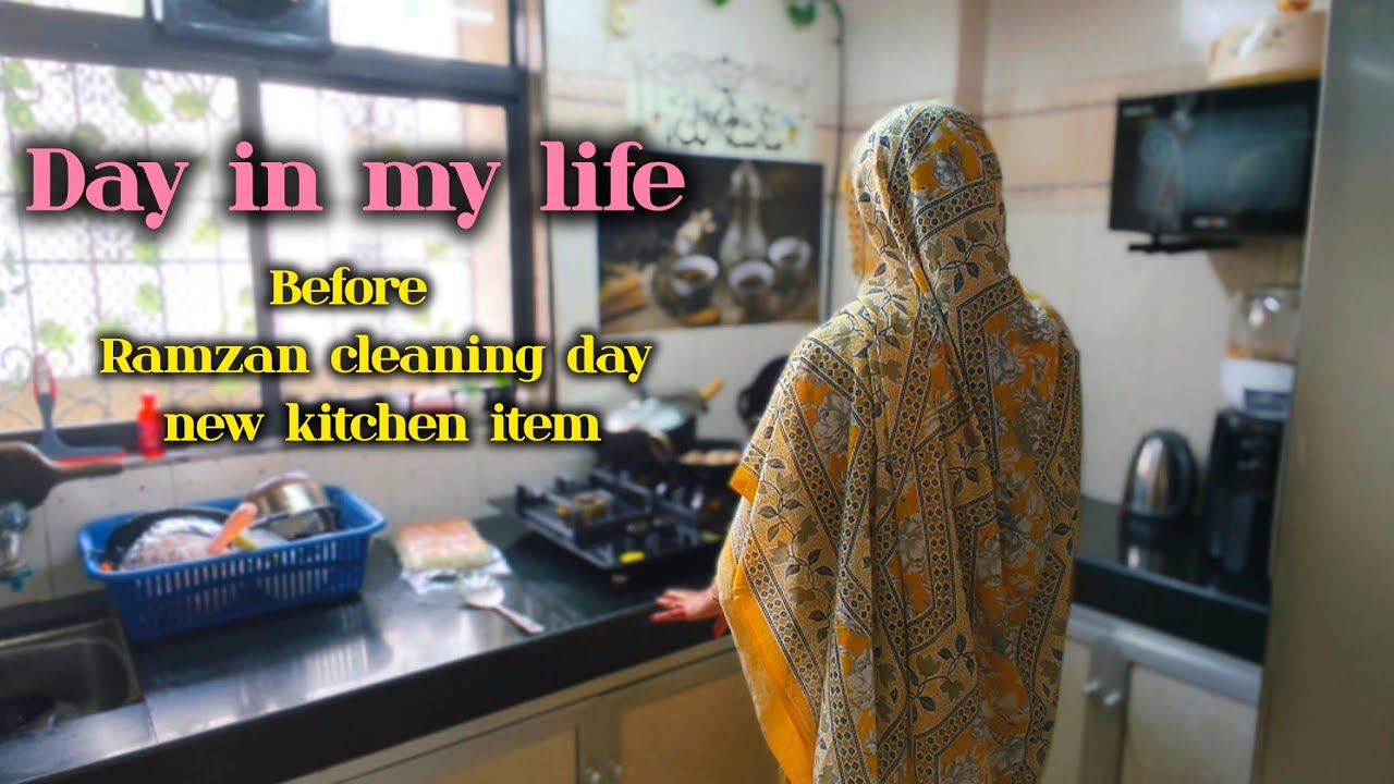 🧕🏻. Before Ramzan cleaning day ~ New kitchen item ~ Daily routine #vlog#cleaning#routines 