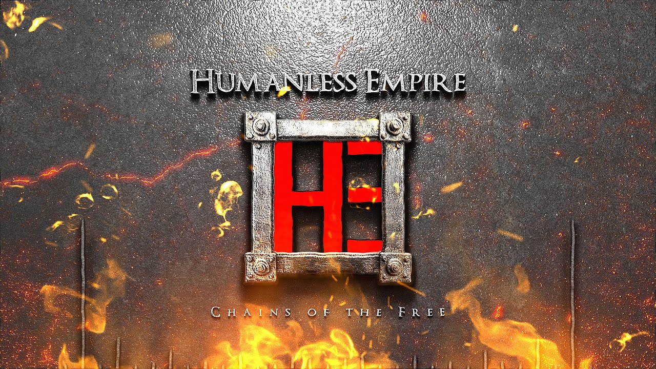 Humanless Empire - Chains of the Free