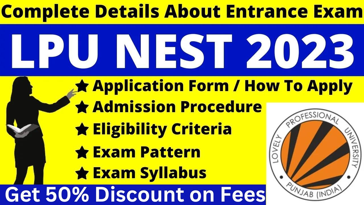 LPUNEST 2023 Details: Application Form (Released) With 50% Discount, Syllabus, Pattern, Eligibility