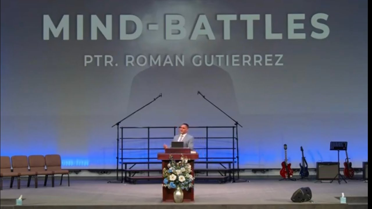 Mind Battles- Pastor Roman Gutierrez