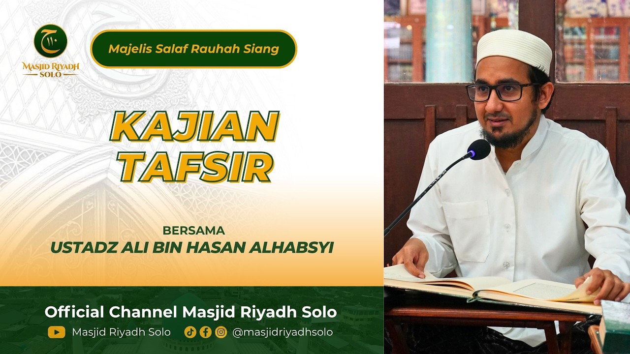 Majelis Salaf Rouhah Siang Kajian Tafsir Kitab Sofwatuttafasir| LIVE MASJID RIYADH SOLO