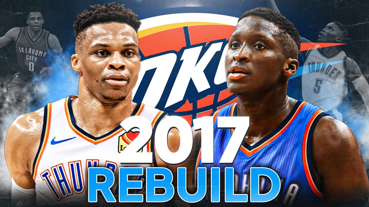 BUILDING AROUND MVP RUSS! | 2017 OKC Thunder Rebuild