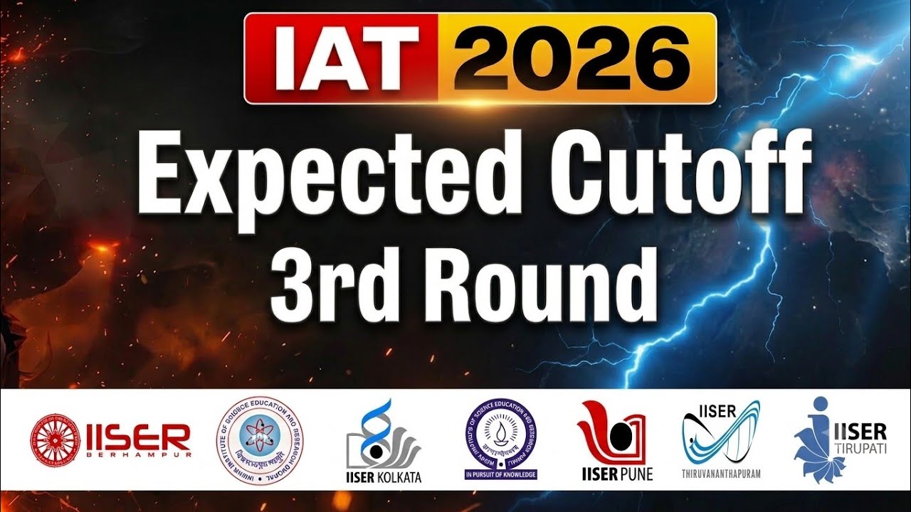IAT 2026, 3rd Round Expected Cutoff | What will in Next round |  #iiser #cutoff #iat2026 #iisc
