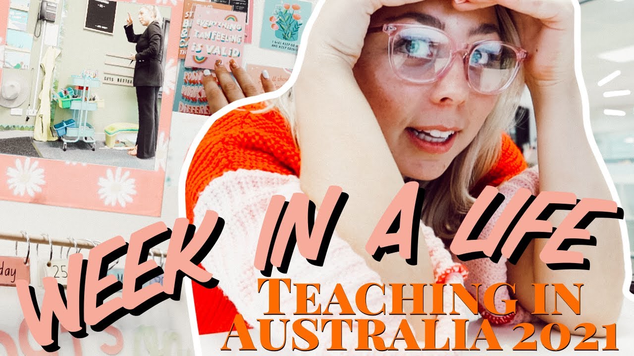 WEEK IN A LIFE AUSTRALIAN TEACHER 2021