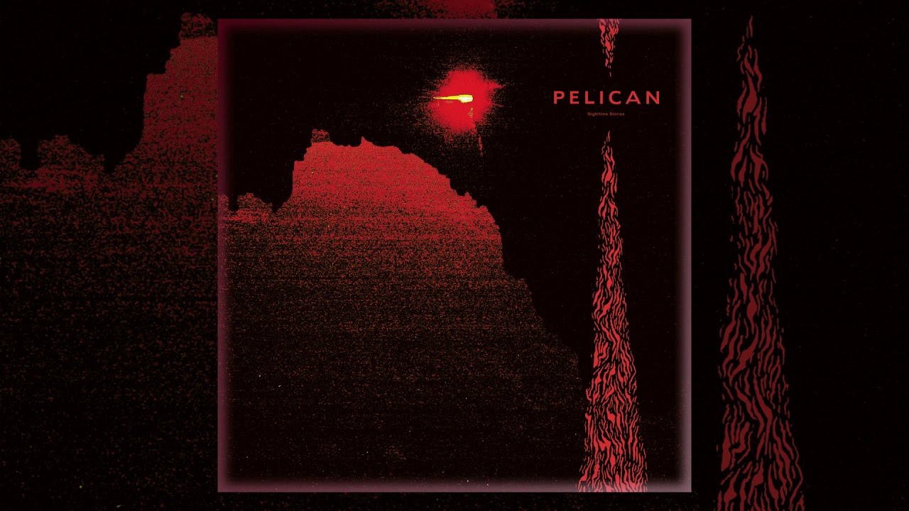 Nighttime Stories by Pelican (2019) (Pełny album)