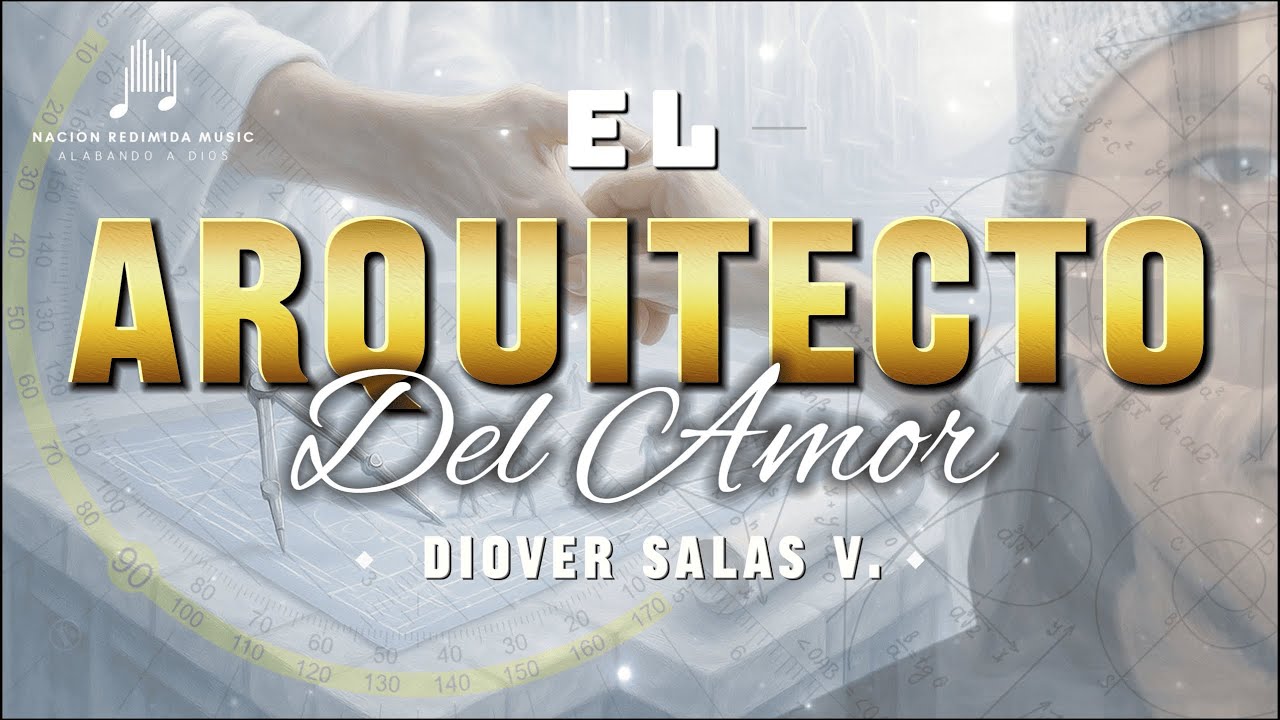 Diover Salas - El Arquitecto Del Amor - Oficial Video Liryc