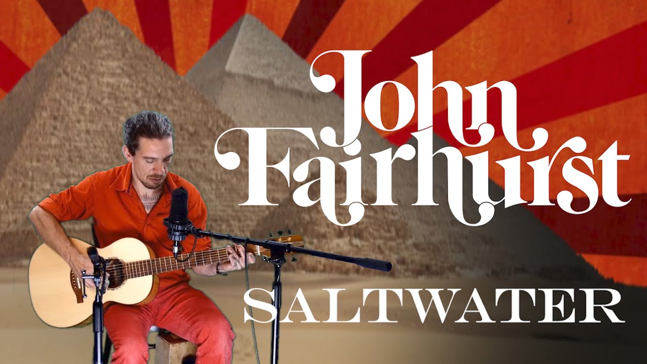 John Fairhurst - Saltwater - Live from the Pyramids Stage