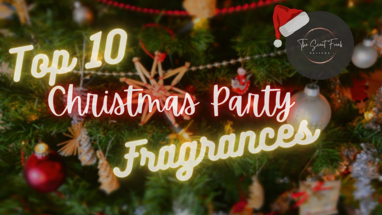 My Top 10 Christmas Party Fragrances