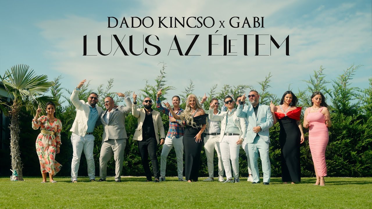 DADO KINCSO X GABI 2025 - LUXUS AZ ÉLETEM /Official Music Video/4K