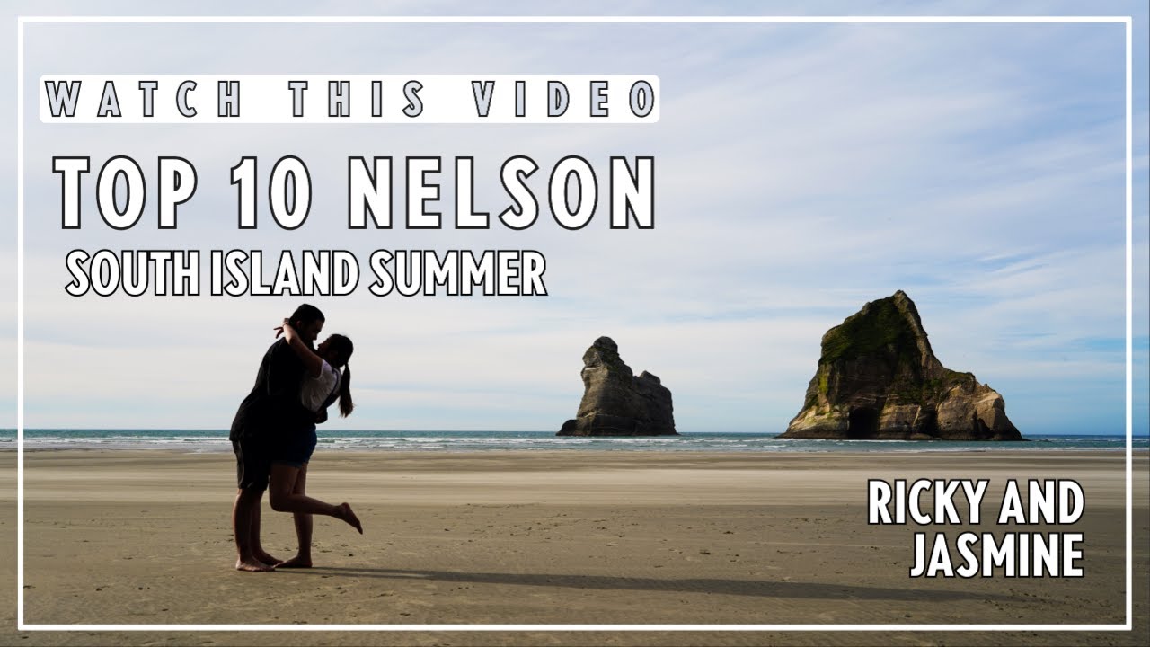 Top 10 Things to Do in Nelson South Island ll NEW ZEALAND Summer Road Trip Travel Guide