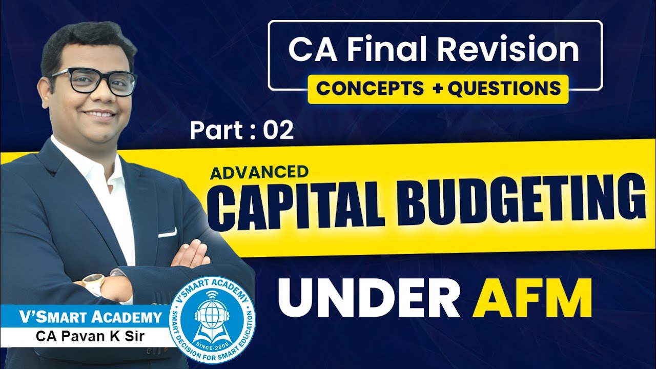 🔥 AFM Revision Lecture | Adv Capital Budgeting Part 02/03| CA Pavan Karmele |AFM Concept & Questions