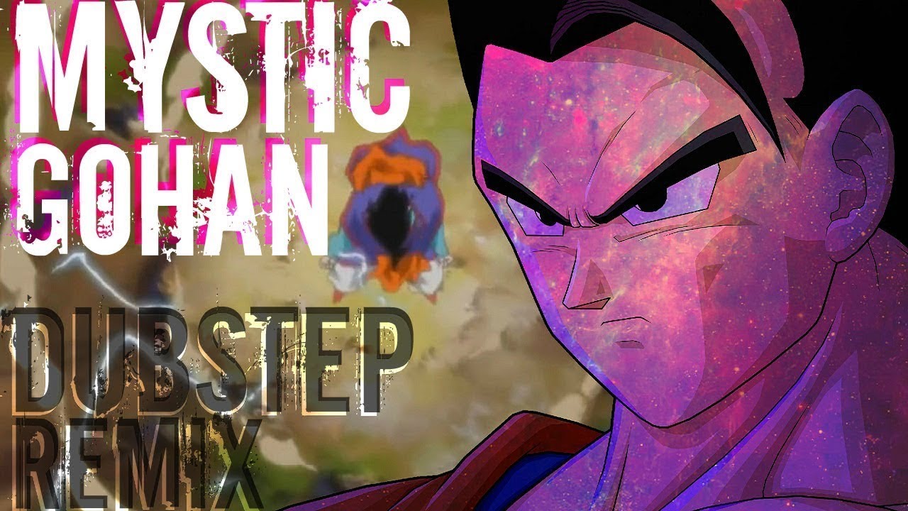 Mystic Gohan [Dubstep Remix] (HD)[LEZBEEPIC REUPLOAD]