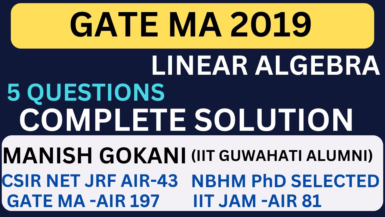 GATE MA 2019 LINEAR ALGEBRA COMPLETE SOLUTION WITH MANISH GOKANI #gate #gate2019 #gatemaths