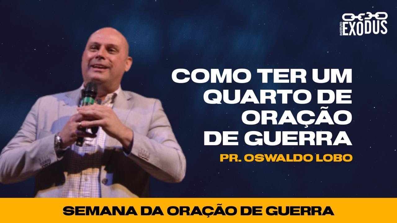 Como Ter um QUARTO DE ORAÇÃO de Guerra - Pr. Lôbo