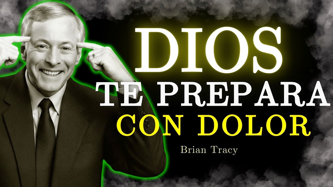 🧠 Dios Usa El Dolor Para Prepararte Para El Dolor / Brian Tracy