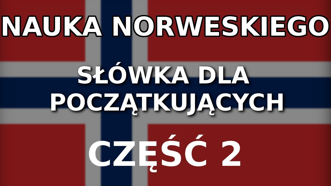 Nauka norweskiego dla początkujących - słówka część 2