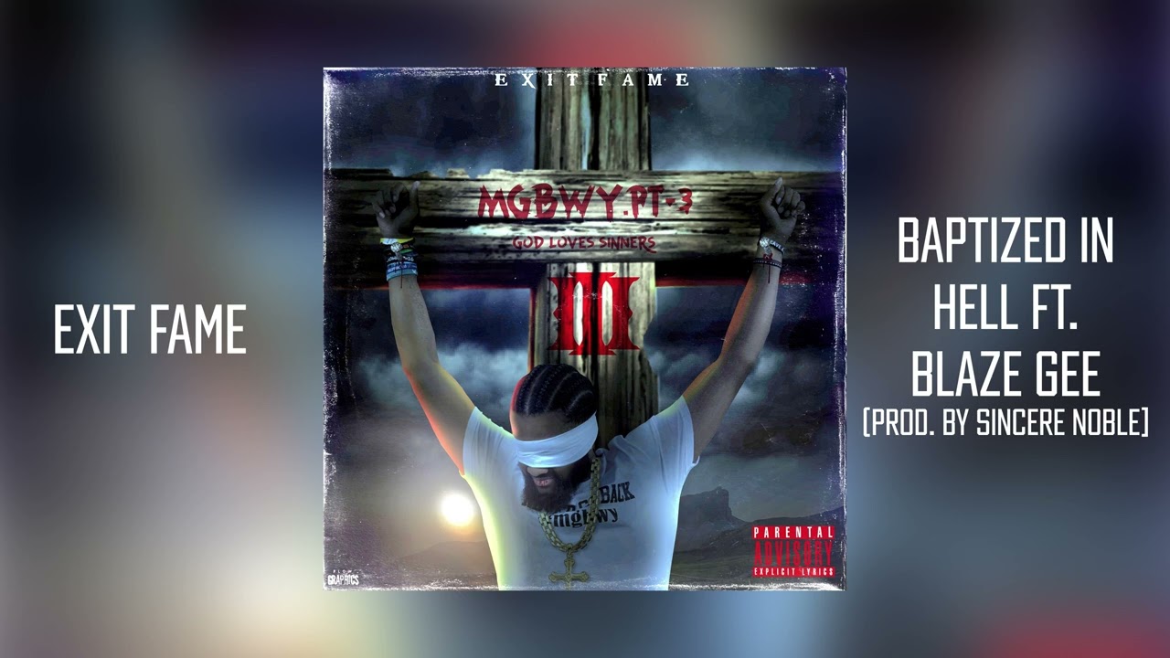 Exit Fame - Baptized in Hell feat. Blaze Gee (Prod. by Sincere Noble)