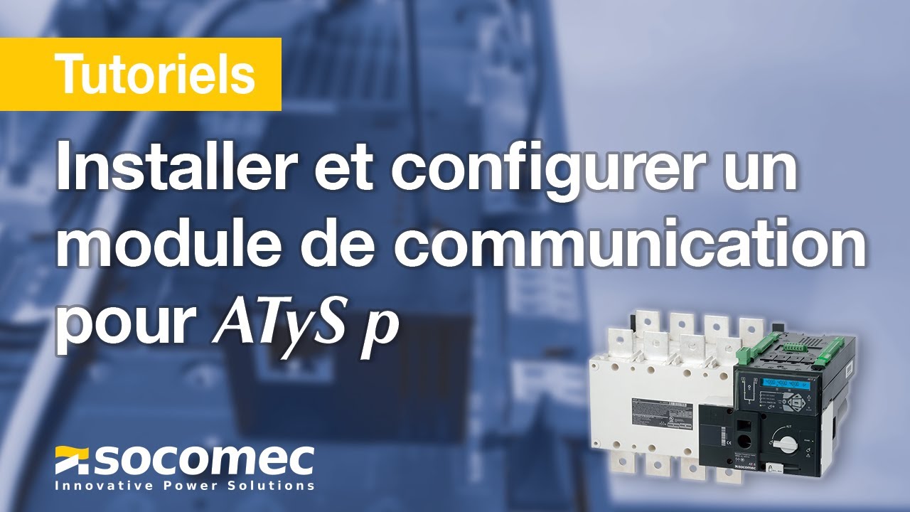 Tutoriel - Comment installer et configurer un module de communication pour ATyS p ?