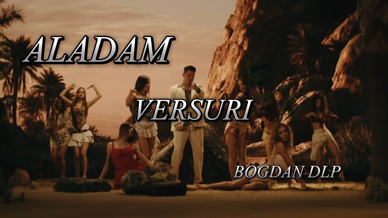 Bogdan DLP - Aladam (Versuri/Lyrics)