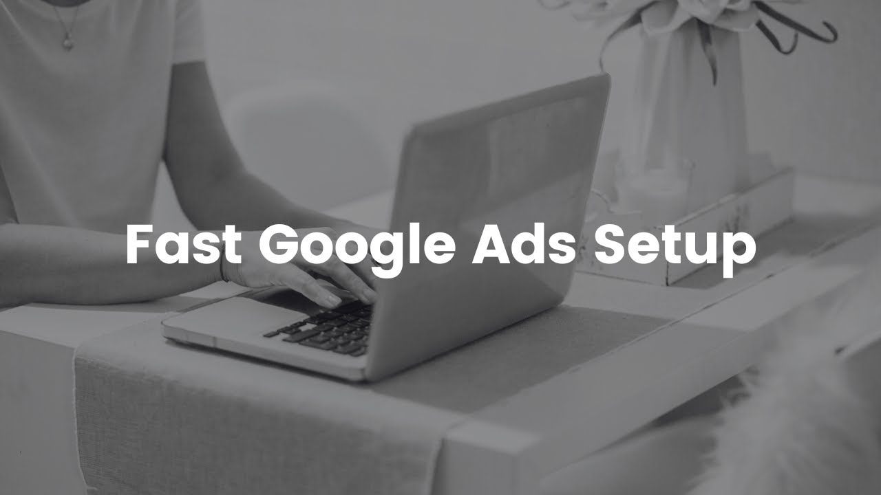 🎯 Fast Google Ads Setup: How I Do Google Ads New Client Onboarding in Under 5 Minutes