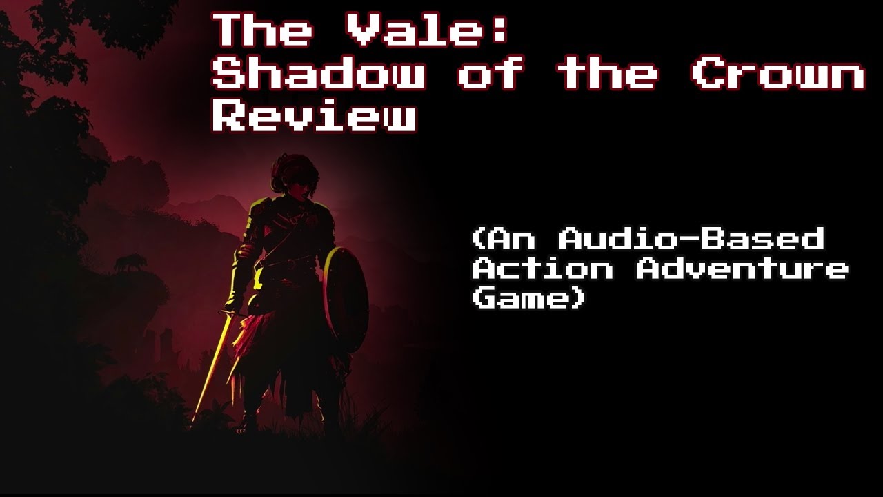 The Vale: Shadow of the Crown Review &ndash; An Audio-Based Action Adventure Game