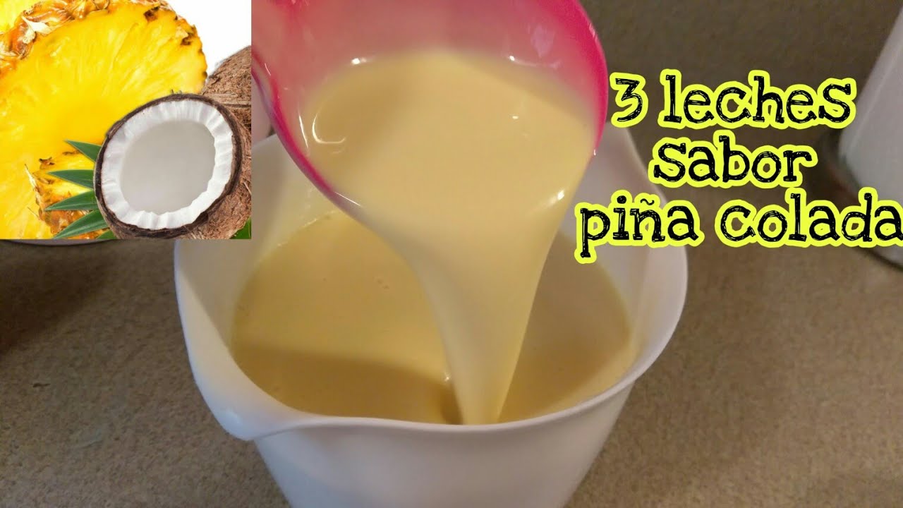 MEZCLA de 3 LECHES sabor PIÑA COLADA.... Muy CREMOSITA 😋😋