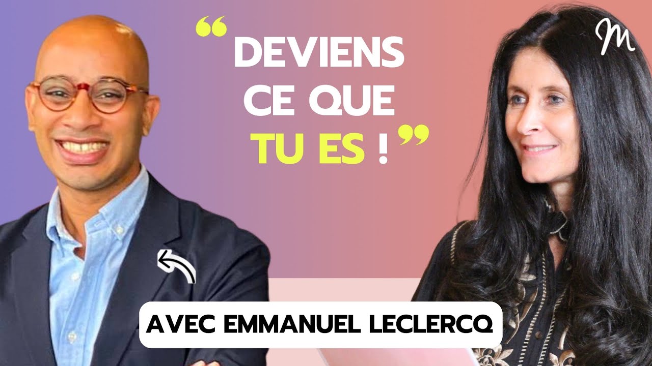 Deviens ce que tu es ! avec Emmanuel Leclercq