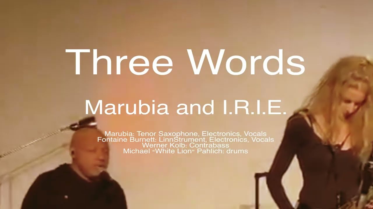 Marubia and I.R.I.E. Three Words / A Seeker’s Dream