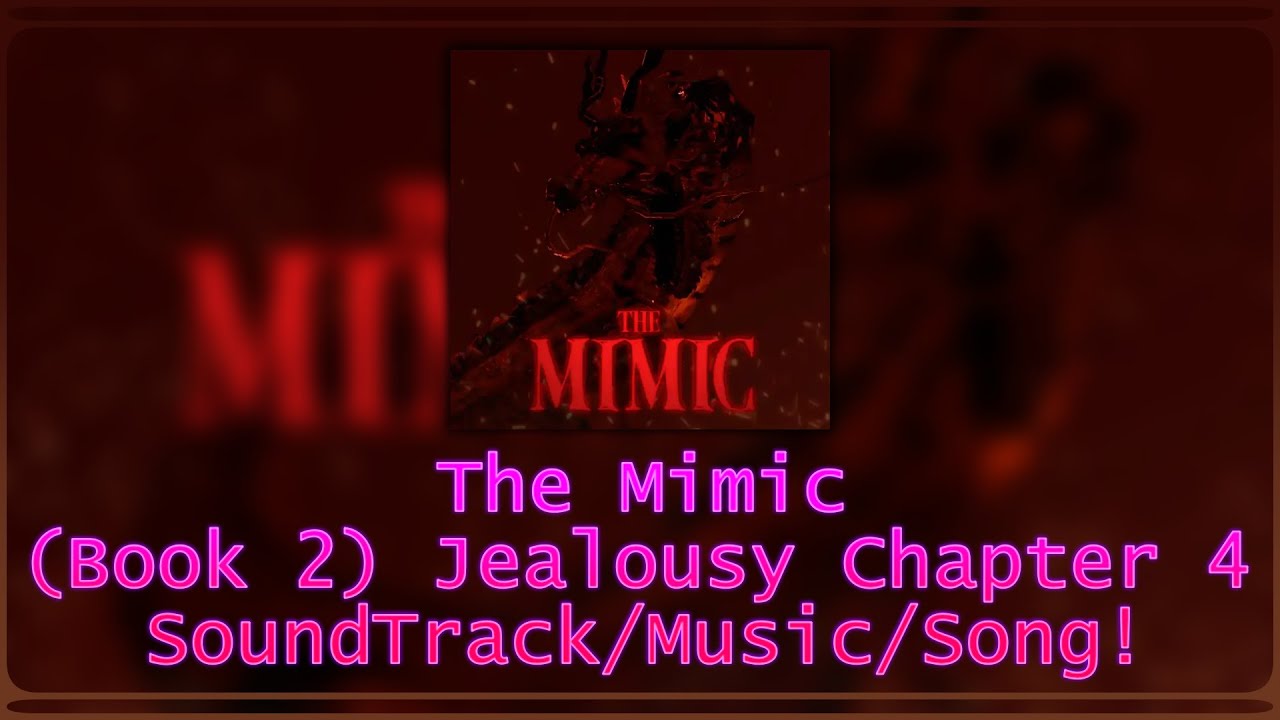 All Roblox The Mimic (Book 2) Jealousy Chapter 4 SoundTrack/Music/Song!