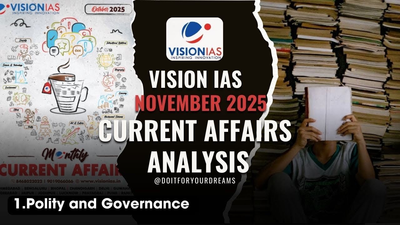 Current Affairs Analysis| Polity and Governance | November 2025 | Vision IAS Monthly Magazine 