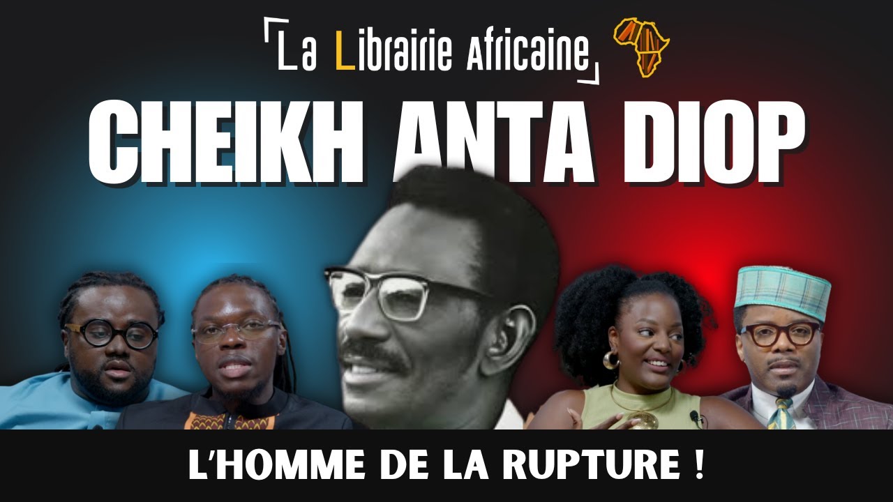 #1. Cheikh Anta DIOP : L'homme de la rupture -  @LaLibrairieAfricaine