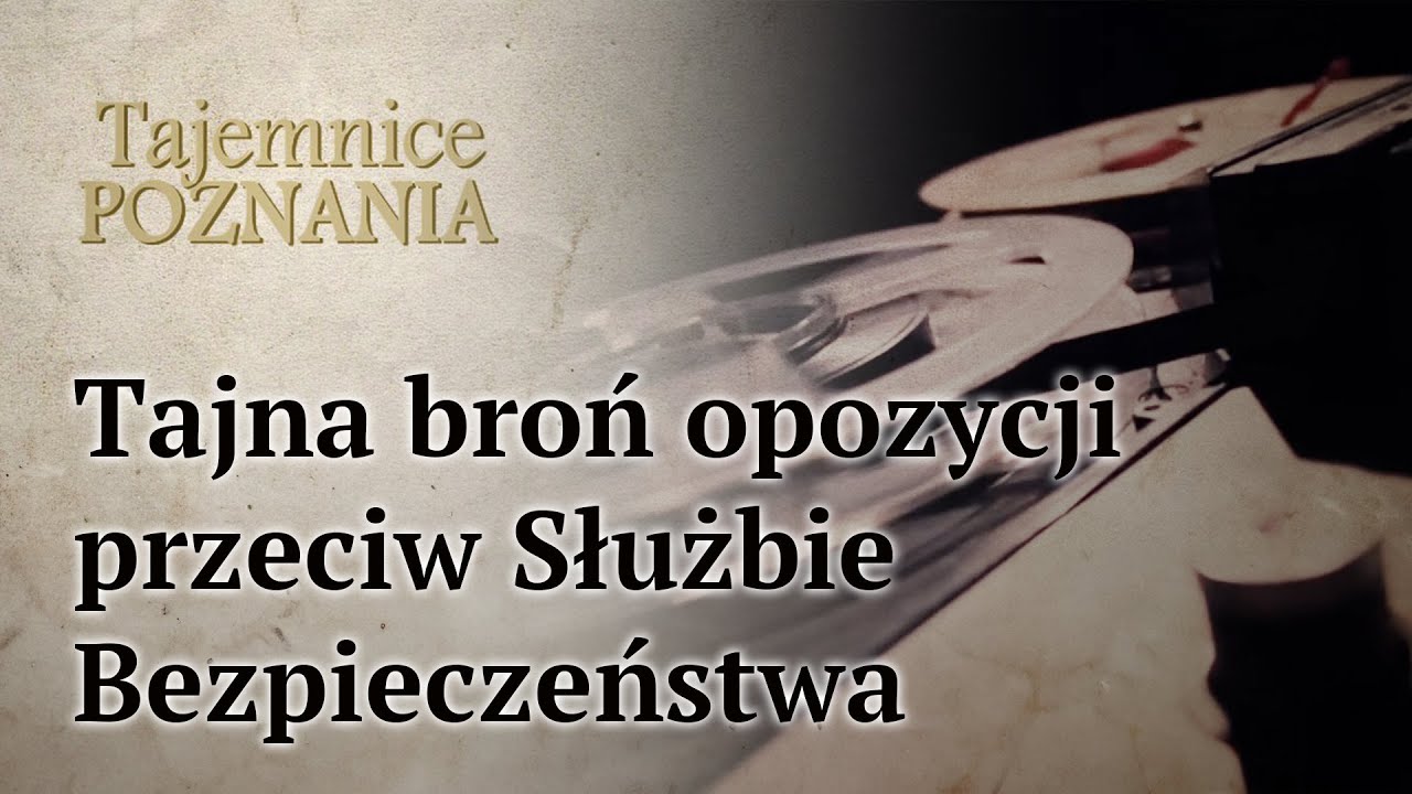 Tajna broń opozycji przeciw Służbie Bezpieczeństwa
