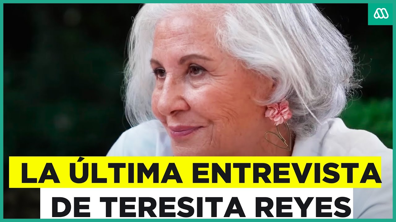 &ldquo;Yo me reconcili&eacute; con la muerte&rdquo;: La emotiva &uacute;ltima entrevista a Teresita Reyes