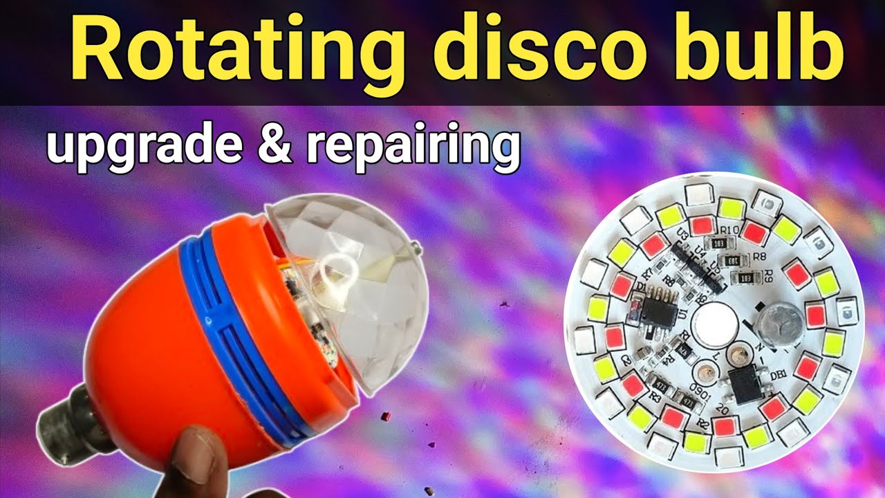 Rotating disco bulb upgrade and repairing || disco light kaise repair karen