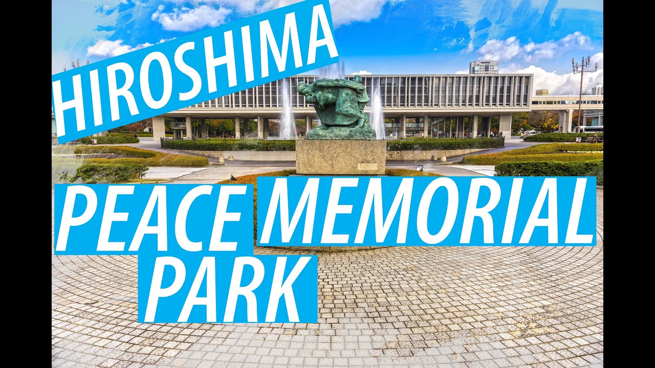 【4K】日本 HIROSHIMA PEACE MEMORIAL PARK - HIROSHIMA - Japan 2020 Guide