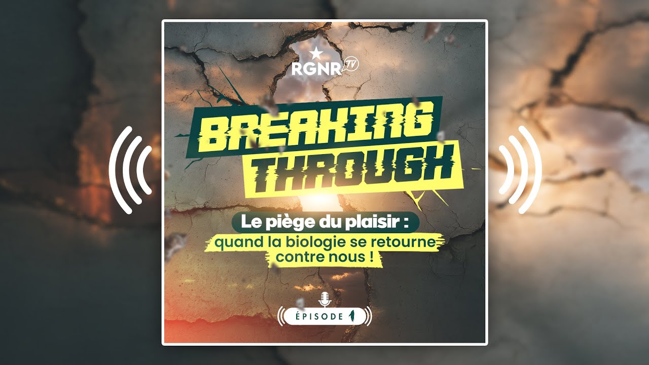 Breaking Through &mdash; &Eacute;pisode 1 &mdash; Le pi&egrave;ge du plaisir : sant&eacute;, inconfort et d&eacute;pendances