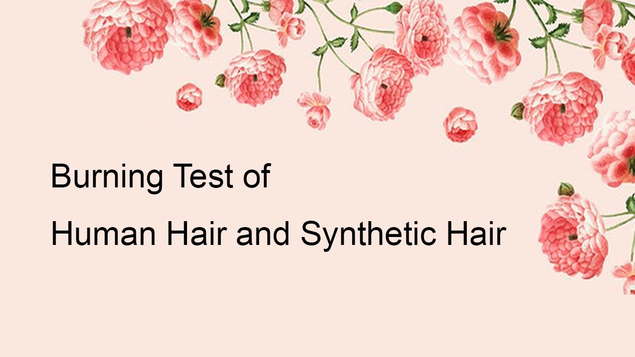 Burning Test of Virgin Hair and Synthetic Hair