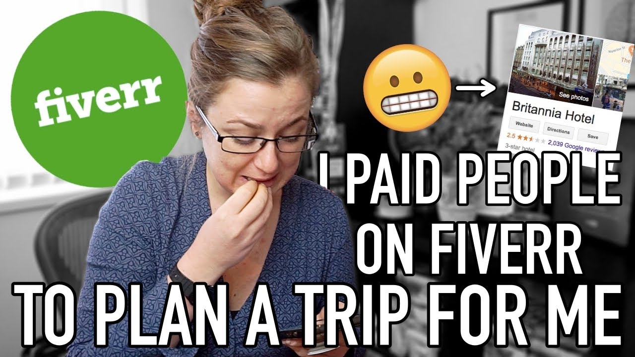 I paid someone on FIVERR to plan a trip for me... This is what happened