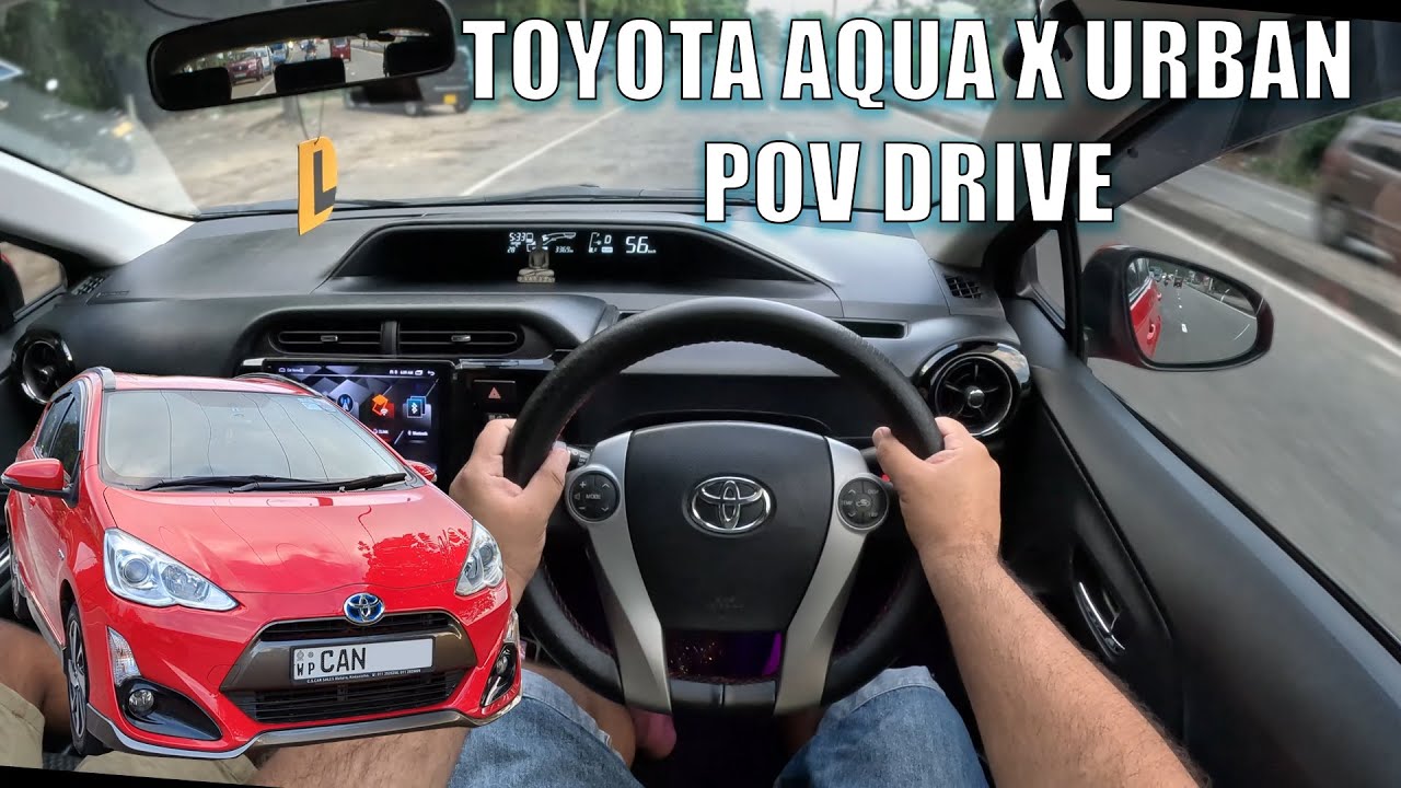 Toyota Aqua X Urban POV Drive