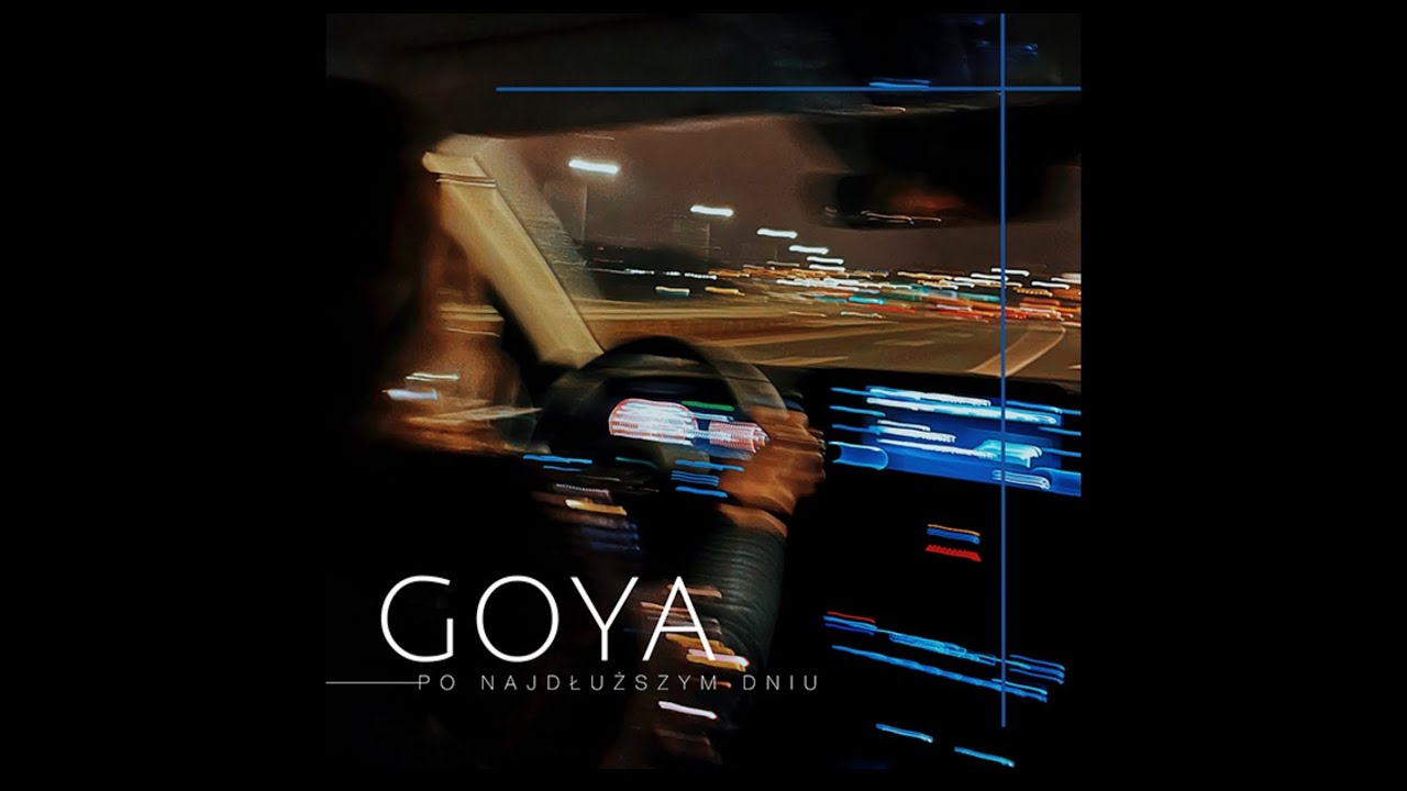 Goya -  Po najdłuższym dniu (Visualizer)